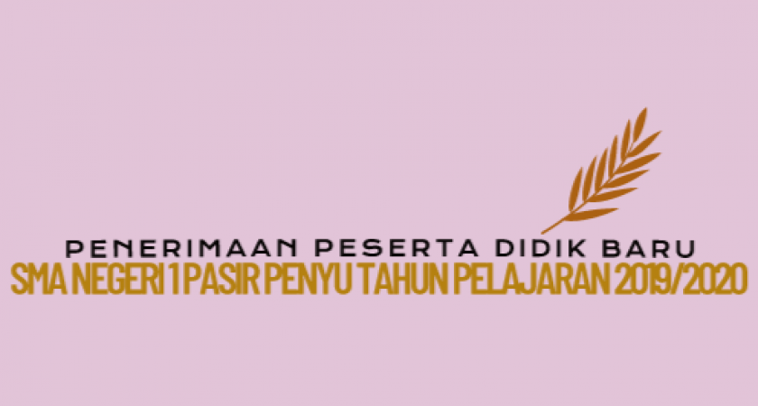 PENERIMAAN PESERTA DIDIK BARU 2019  SMA NEGERI 1 PASIR PENYU